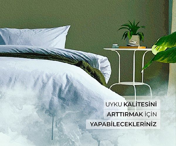 Uyku Kalitenizi Artirmak Için Yapabilecekleriniz